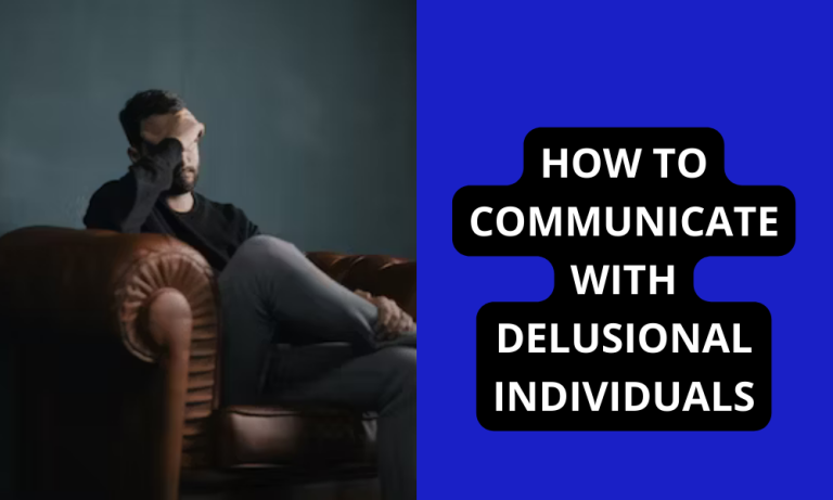 How to Communicate with Delusional Individuals?