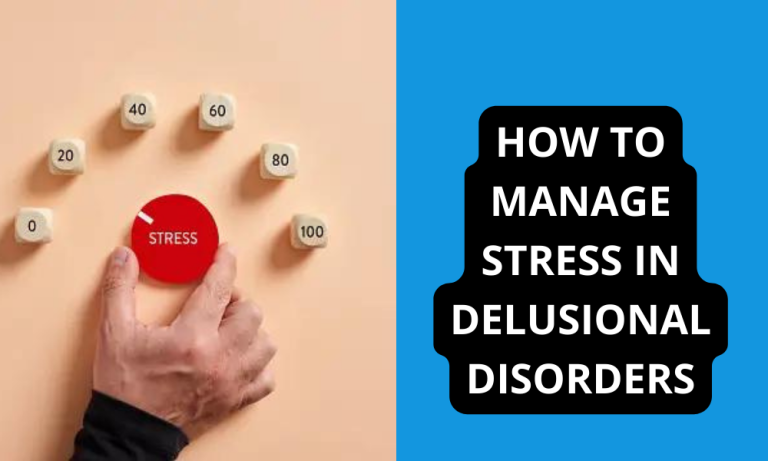 How to Manage Stress in Delusional Disorders?